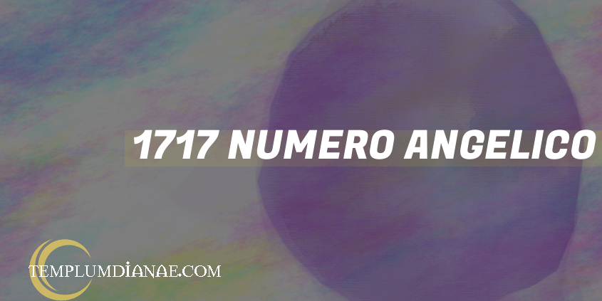 1717 Numero angelico