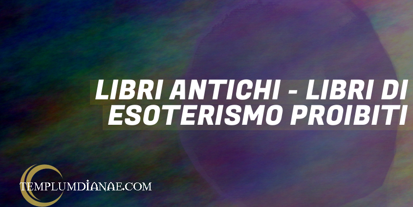 Libri Antichi - Libri di Esoterismo proibiti