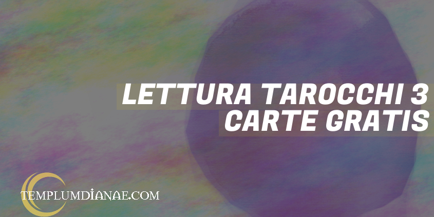 lettura tarocchi 3 carte gratis